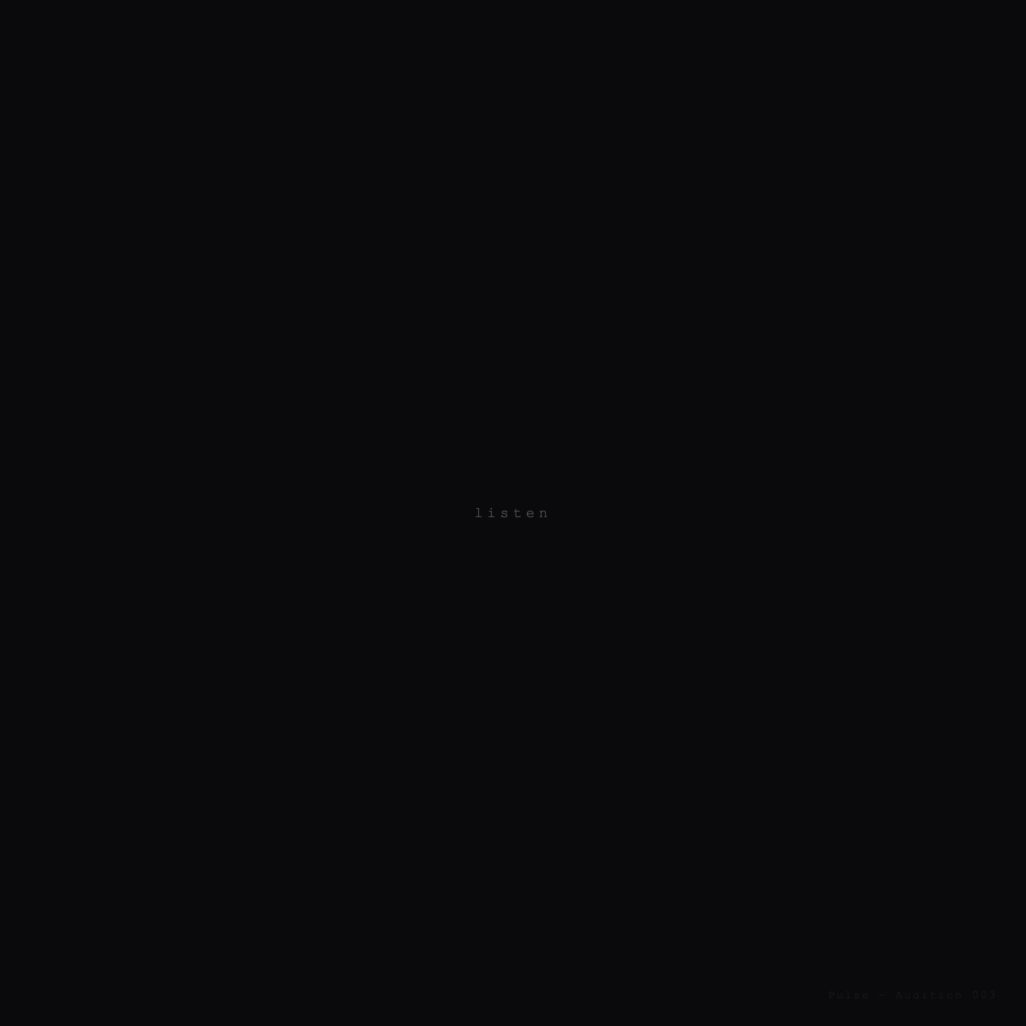 Pulse — Audition 003